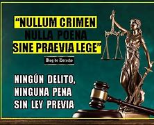 Image result for Nullum crimen, nulla poena sine previa lege....

Nullum crimen nulla poena sine lege certa.