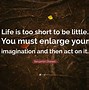 Image result for It S Too Short Life Quotes