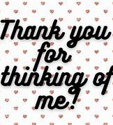 Image result for Thank You for Thinking of Me Sayings