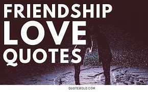 Image result for Lovers and Friends Quotes