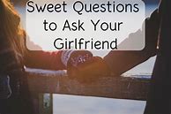 Image result for Cute Questions to Ask Girlfriend