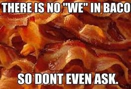 Image result for Funny Bacon Memes