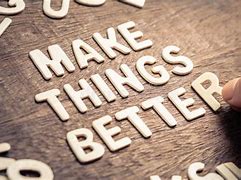 Image result for You Make Things Better