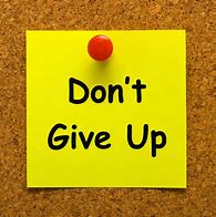 Image result for Don't Give Up