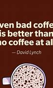 Image result for Funny Coffee Quotes and Sayings