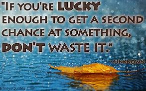 Image result for Quotes About Being Lucky to Be Alive