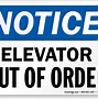 Image result for Elevator Temporarily Out of Order Sign