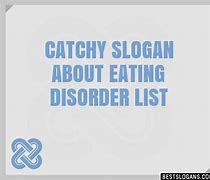 Image result for Slogan About Eating Disorder