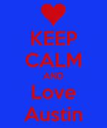 Image result for Keep Calm and Love Austin