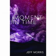 Image result for A Moment in Time Novel