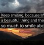 Image result for Because Your Beautiful Smile Quotes