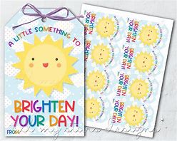 Image result for Printable Brighten Your Day Messages