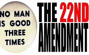 Image result for 22nd Amendment