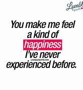Image result for You Make Me Feel Happy Quotes