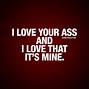 Image result for Dirty Funny Quotes About Boyfriends