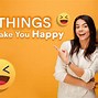 Image result for What Are the Things That Make You Happy