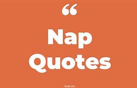 Image result for Nap Quotes