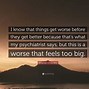 Image result for Quotes of Things Getting Worse Before Getting Better