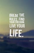 Image result for Just Live Your Life Quotes