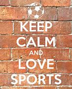 Image result for Keep Calm Quotes Sports