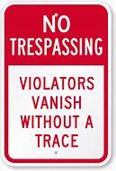 Image result for Novelty No Trespassing Signs