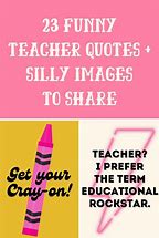 Image result for Funny Teacher Sayings and Quotes