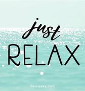 Image result for Relaxed Quotes
