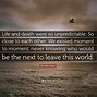 Image result for Unpredictable Life Quotes