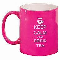 Image result for Keep Calm Tea Cups