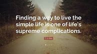 Image result for Living a Simple Life Quotes