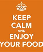 Image result for Keep Calm About Food