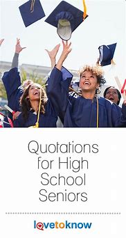 Image result for Quotes About High School Seniors