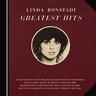 Image result for Play Linda Ronstadt Greatest Hits
