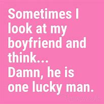 Image result for Funny Cute Boyfriend Quotes