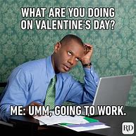 Image result for Valentine Memes for Work