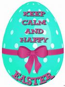 Image result for Keep Calm and for Get About Easter