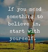 Image result for Believing in Yourself Quotes