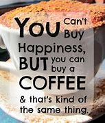 Image result for Funny Coffee Quotes Sayings