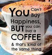 Image result for Popular Funny Coffee Quotes