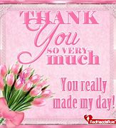 Image result for Special Thank You You Made My Day
