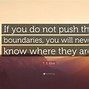 Image result for Pushing the Boundaries Quotes