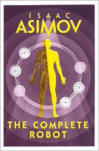 Image result for Isaac Asimov Robot Books
