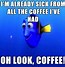 Image result for Coffee Wake Up Meme