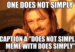 Image result for One Does Not Simply Meme