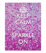 Image result for Keep Calm and Sparkle On Transfer