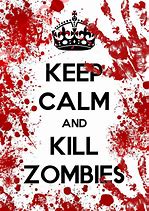 Image result for Keep Calm Zombies