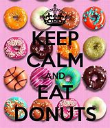 Image result for Stay Calm and Eat Caramels