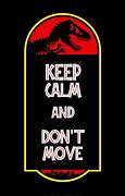 Image result for Keep Calm Don't Move