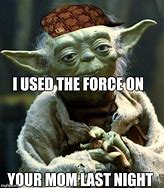Image result for Yoda Memes Quotes