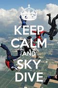 Image result for Keep Calm and Go Skydiving